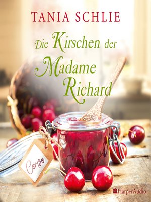 cover image of Die Kirschen der Madame Richard (ungekürzt)